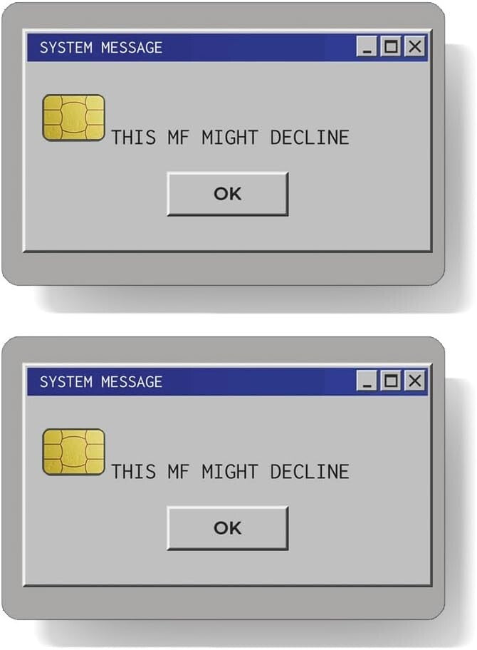 Credit Card Skin Sticker This MF Might Decline Funny UV Sticker - 2 pack Any Custom Product