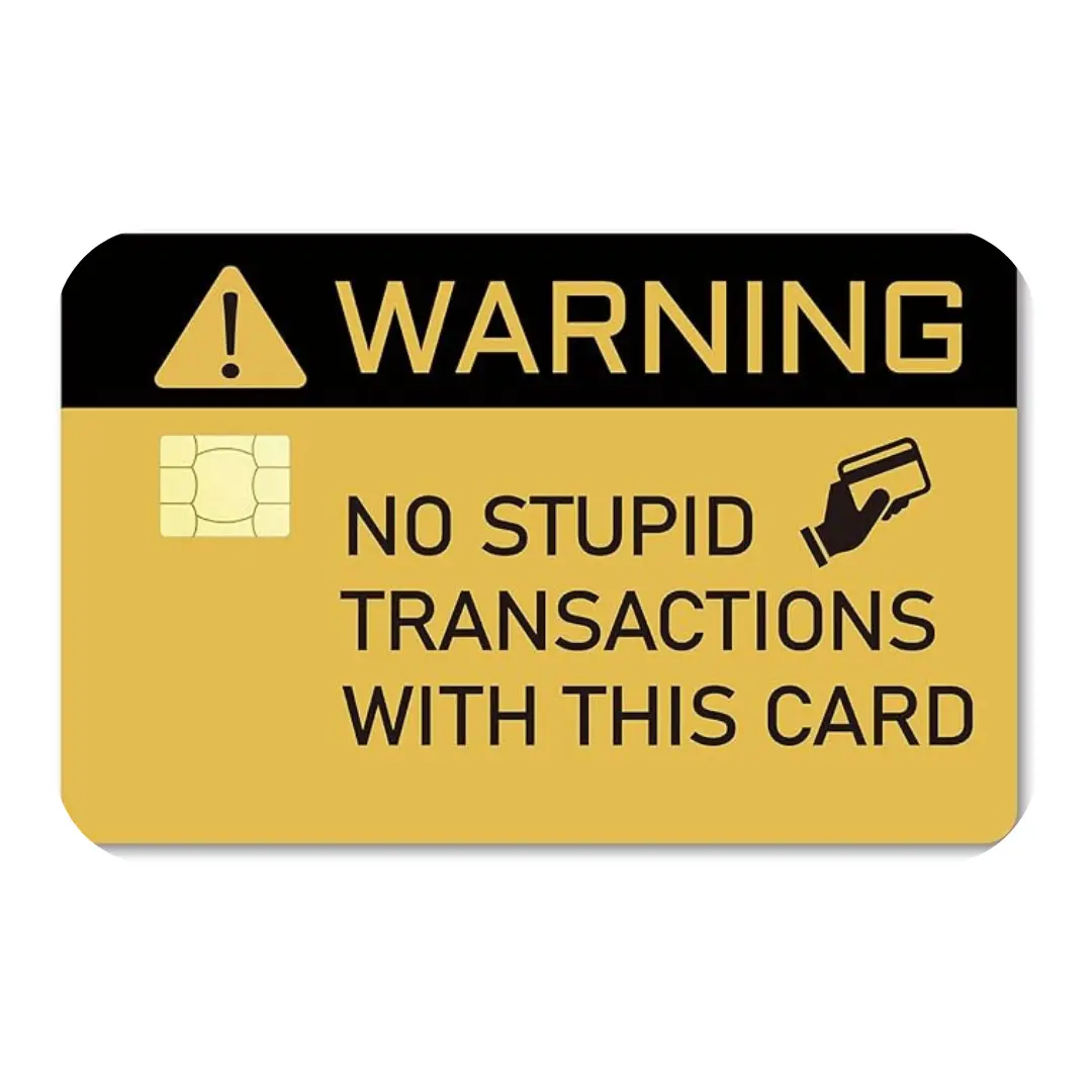 No Stupid Transactions Custom Vinyl Credit Card Sticker